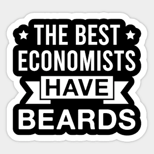 The Best Economists Have Beards - Funny Bearded Economist Men Sticker